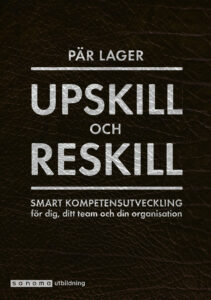 Pär Lager - föreläsare - Speakersandfriends - bokomslag - Upskill och reskill